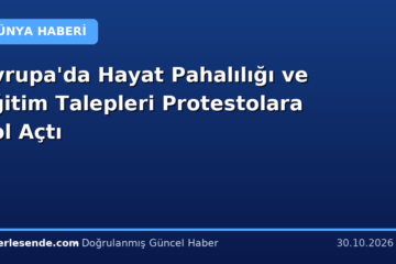 Avrupa'da Hayat Pahalılığı ve Eğitim Talepleri Protestolara Yol Açtı