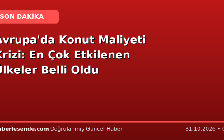 Avrupa'da Konut Maliyeti Krizi: En Çok Etkilenen Ülkeler Belli Oldu