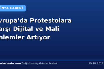 Avrupa'da Protestolara Karşı Dijital ve Mali Önlemler Artıyor