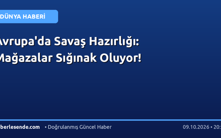 Avrupa'da Savaş Hazırlığı: Mağazalar Sığınak Oluyor!