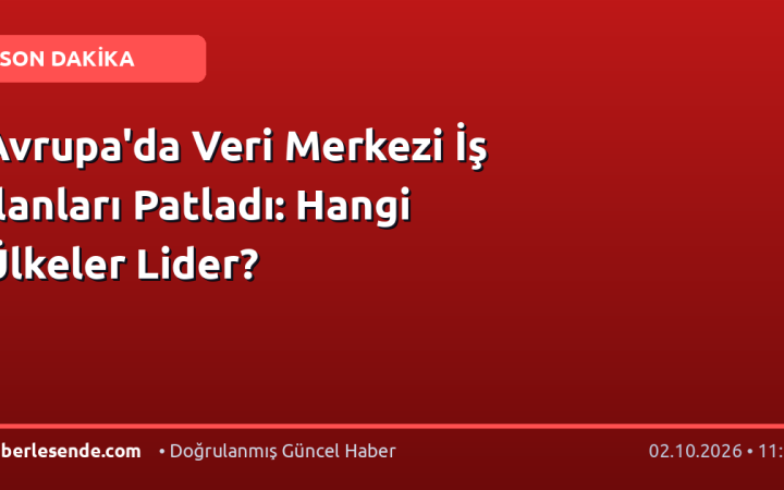 Avrupa'da Veri Merkezi İş İlanları Patladı: Hangi Ülkeler Lider?