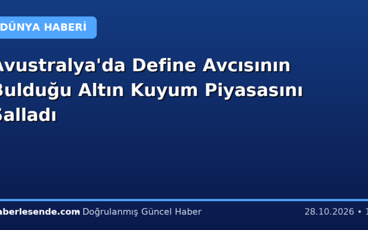 Avustralya'da Define Avcısının Bulduğu Altın Kuyum Piyasasını Salladı