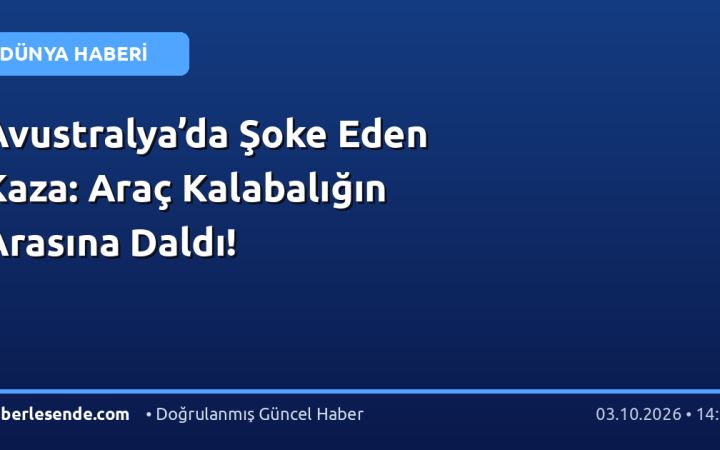 Avustralya’da Şoke Eden Kaza: Araç Kalabalığın Arasına Daldı!