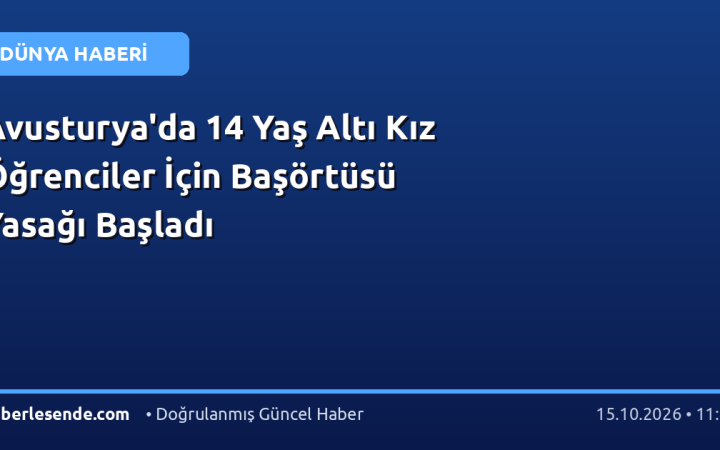Avusturya'da 14 Yaş Altı Kız Öğrenciler İçin Başörtüsü Yasağı Başladı