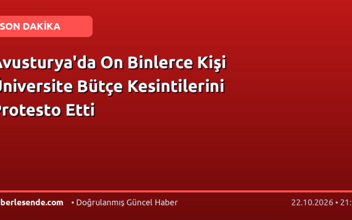 Avusturya'da On Binlerce Kişi Üniversite Bütçe Kesintilerini Protesto Etti