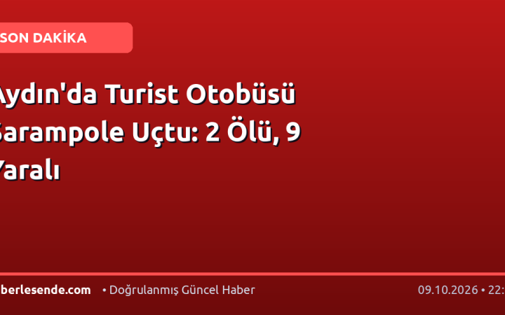 Aydın'da Turist Otobüsü Şarampole Uçtu: 2 Ölü, 9 Yaralı