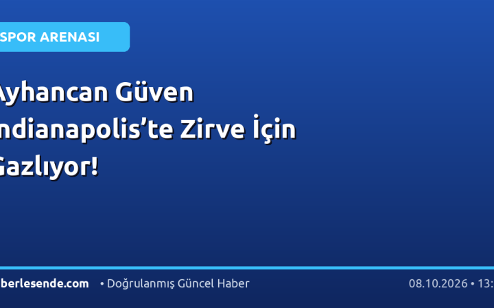 Ayhancan Güven Indianapolis’te Zirve İçin Gazlıyor!
