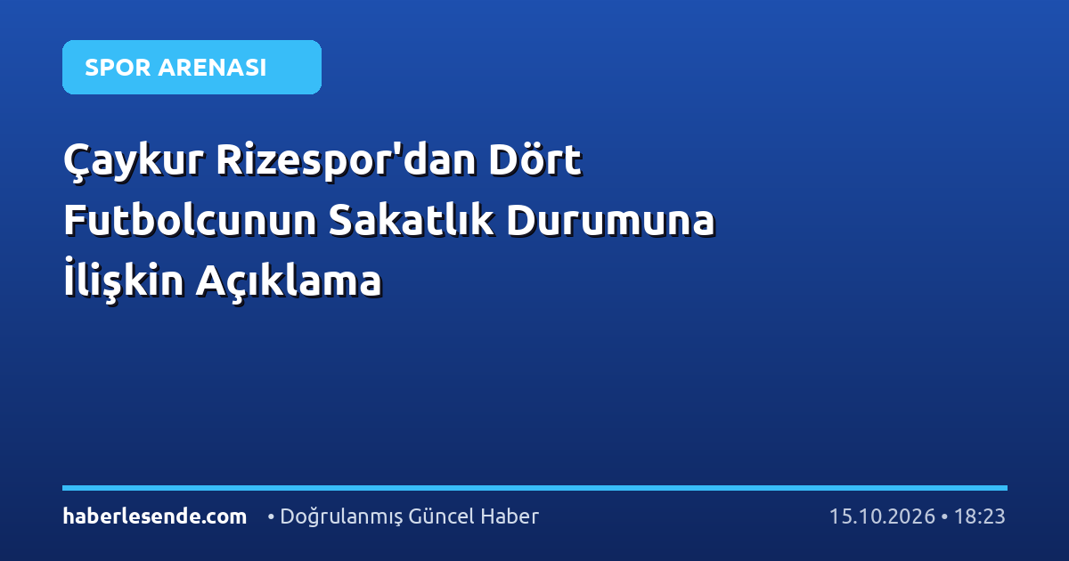 Çaykur Rizespor'dan Dört Futbolcunun Sakatlık Durumuna İlişkin Açıklama