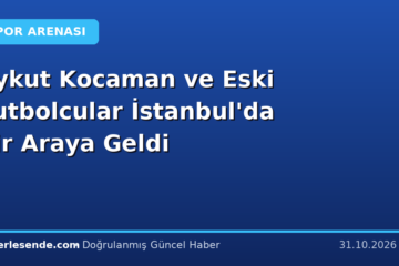 Aykut Kocaman ve Eski Futbolcular İstanbul'da Bir Araya Geldi