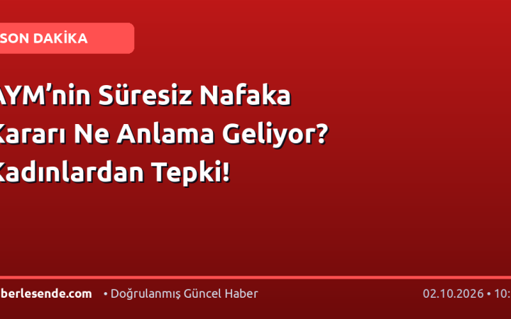 AYM’nin Süresiz Nafaka Kararı Ne Anlama Geliyor? Kadınlardan Tepki!