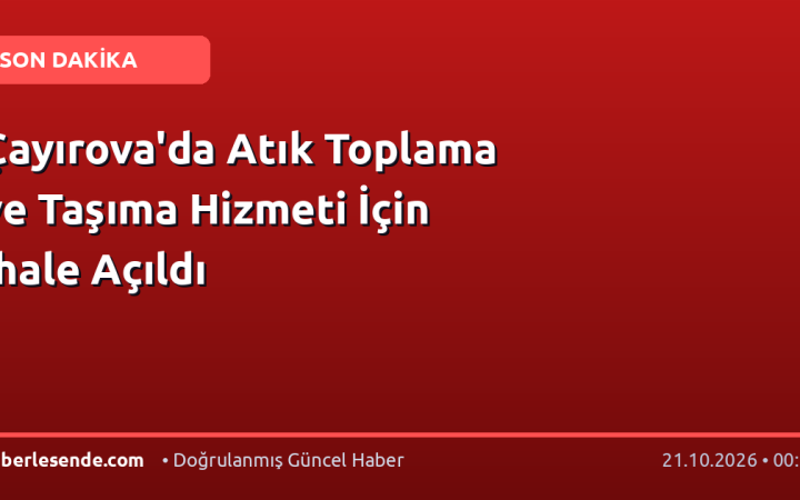 Çayırova'da Atık Toplama ve Taşıma Hizmeti İçin İhale Açıldı