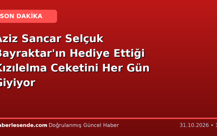 Aziz Sancar Selçuk Bayraktar'ın Hediye Ettiği Kızılelma Ceketini Her Gün Giyiyor