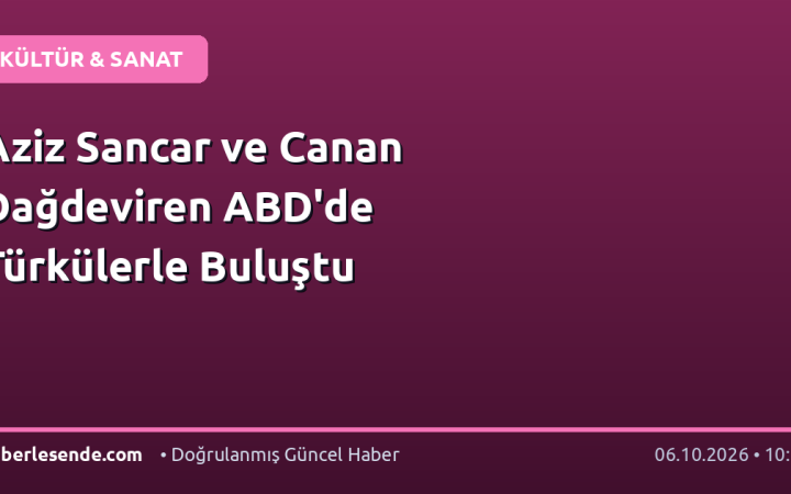 Aziz Sancar ve Canan Dağdeviren ABD'de Türkülerle Buluştu
