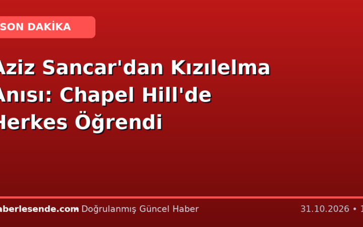 Aziz Sancar'dan Kızılelma Anısı: Chapel Hill'de Herkes Öğrendi