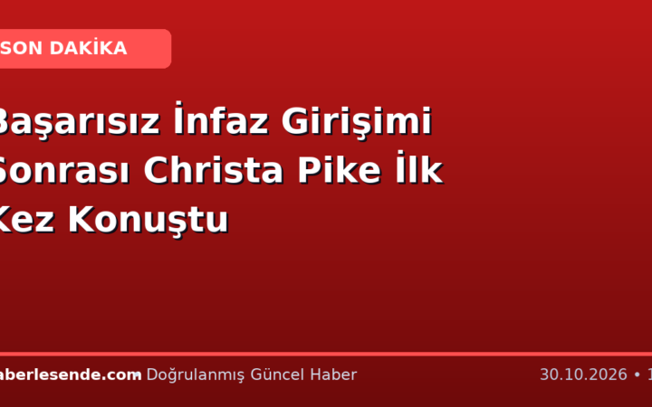 Başarısız İnfaz Girişimi Sonrası Christa Pike İlk Kez Konuştu