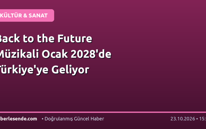 Back to the Future Müzikali Ocak 2028'de Türkiye'ye Geliyor