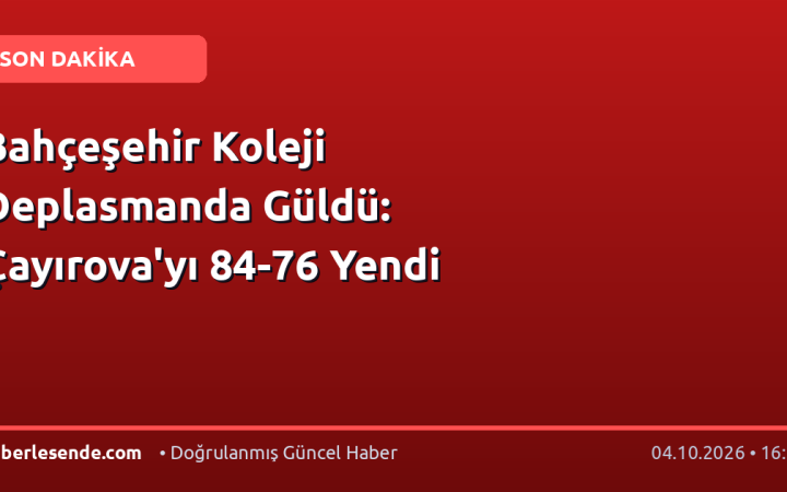 Bahçeşehir Koleji Deplasmanda Güldü: Çayırova'yı 84-76 Yendi