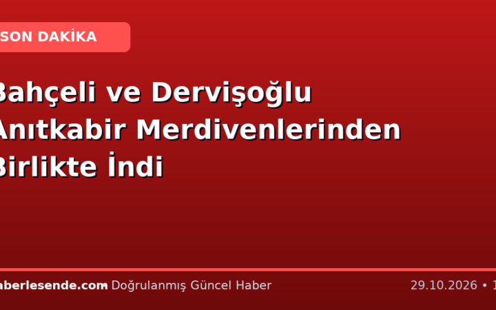 Bahçeli ve Dervişoğlu Anıtkabir Merdivenlerinden Birlikte İndi