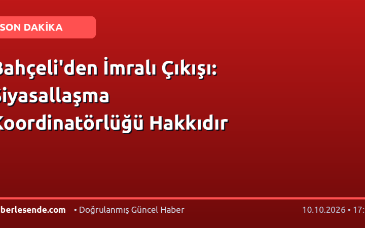 Bahçeli'den İmralı Çıkışı: Siyasallaşma Koordinatörlüğü Hakkıdır
