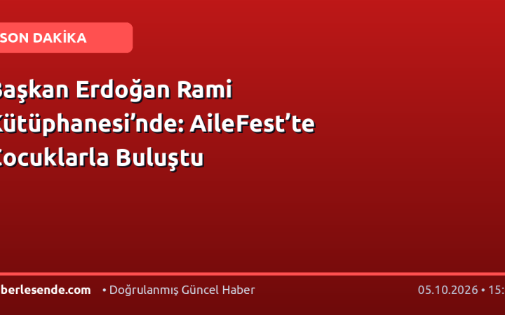 Başkan Erdoğan Rami Kütüphanesi’nde: AileFest’te Çocuklarla Buluştu