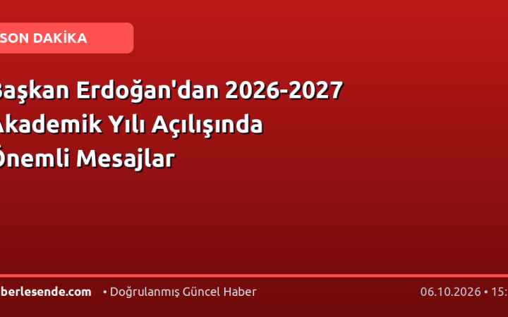 Başkan Erdoğan'dan 2026-2027 Akademik Yılı Açılışında Önemli Mesajlar