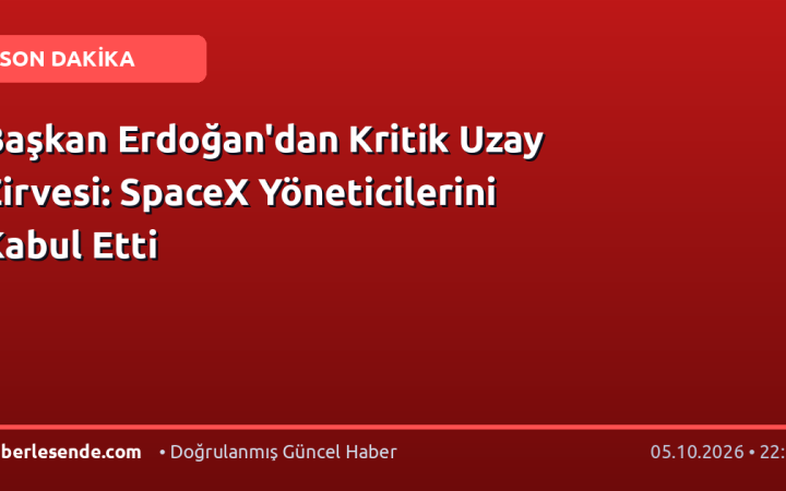 Başkan Erdoğan'dan Kritik Uzay Zirvesi: SpaceX Yöneticilerini Kabul Etti
