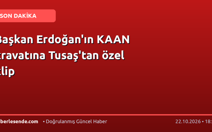 Başkan Erdoğan'ın KAAN kravatına Tusaş'tan özel klip