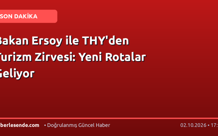 Bakan Ersoy ile THY'den Turizm Zirvesi: Yeni Rotalar Geliyor