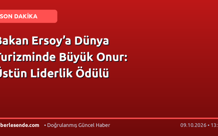 Bakan Ersoy’a Dünya Turizminde Büyük Onur: Üstün Liderlik Ödülü