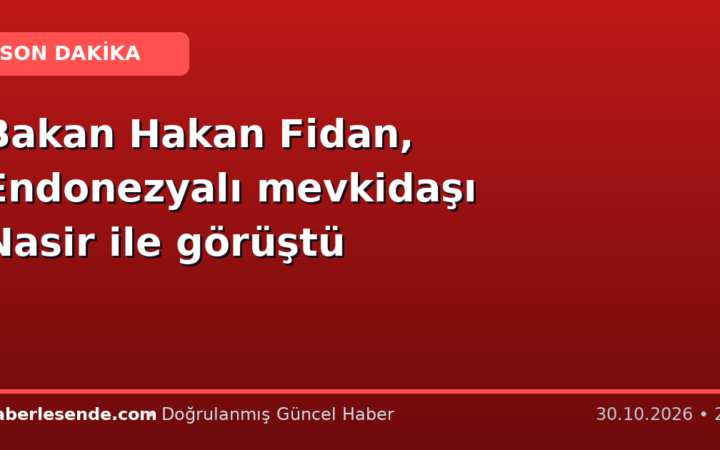 Bakan Hakan Fidan, Endonezyalı mevkidaşı Nasir ile görüştü