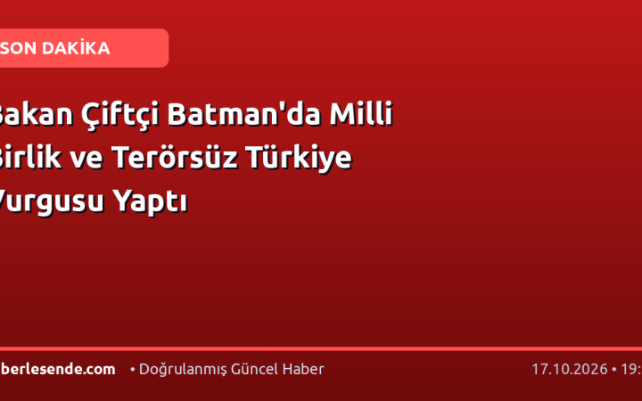 Bakan Çiftçi Batman'da Milli Birlik ve Terörsüz Türkiye Vurgusu Yaptı