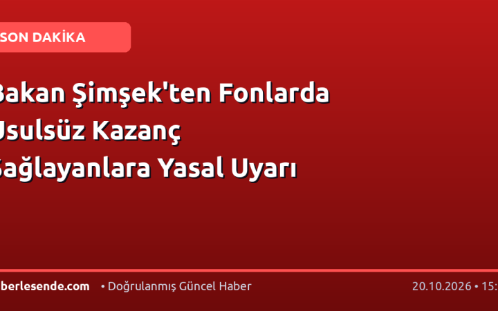 Bakan Şimşek'ten Fonlarda Usulsüz Kazanç Sağlayanlara Yasal Uyarı