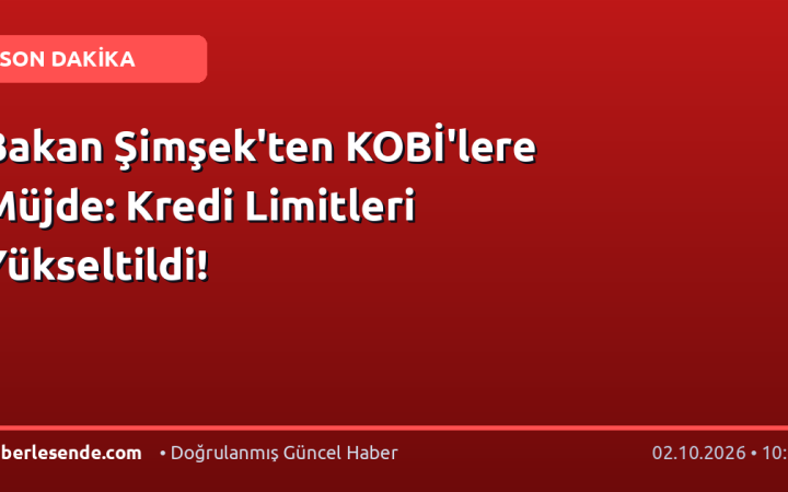 Bakan Şimşek'ten KOBİ'lere Müjde: Kredi Limitleri Yükseltildi!