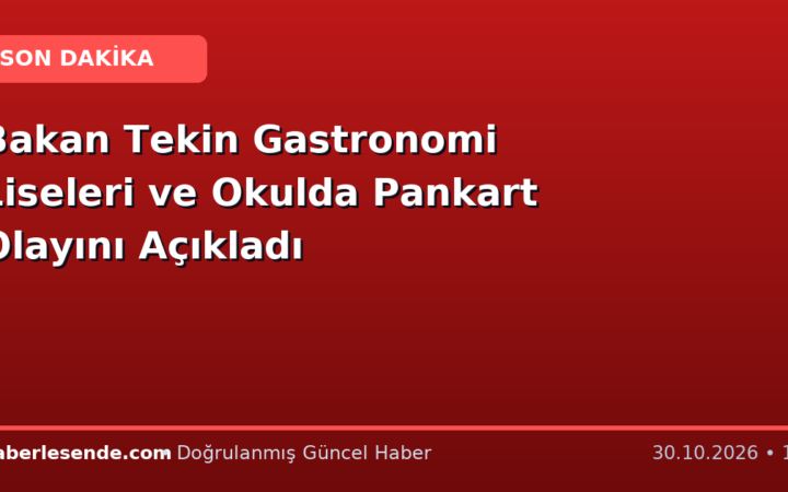 Bakan Tekin Gastronomi Liseleri ve Okulda Pankart Olayını Açıkladı