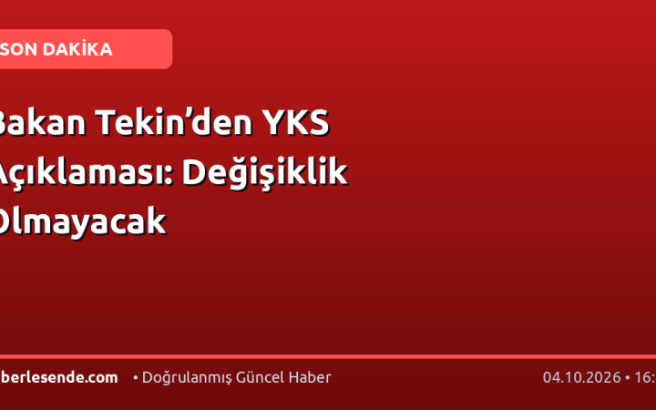 Bakan Tekin’den YKS Açıklaması: Değişiklik Olmayacak