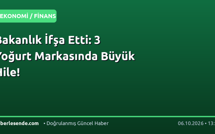 Bakanlık İfşa Etti: 3 Yoğurt Markasında Büyük Hile!