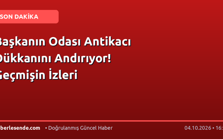 Başkanın Odası Antikacı Dükkanını Andırıyor! Geçmişin İzleri