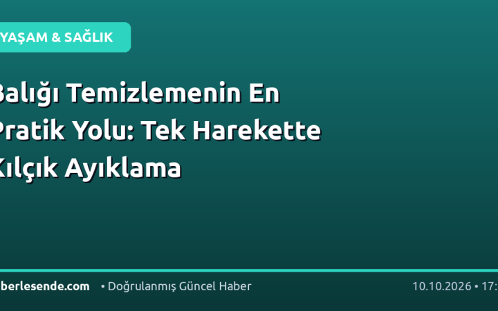 Balığı Temizlemenin En Pratik Yolu: Tek Harekette Kılçık Ayıklama
