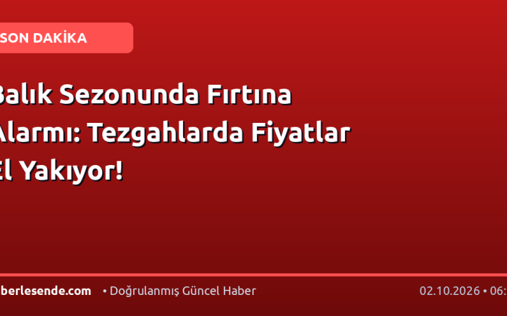 Balık Sezonunda Fırtına Alarmı: Tezgahlarda Fiyatlar El Yakıyor!