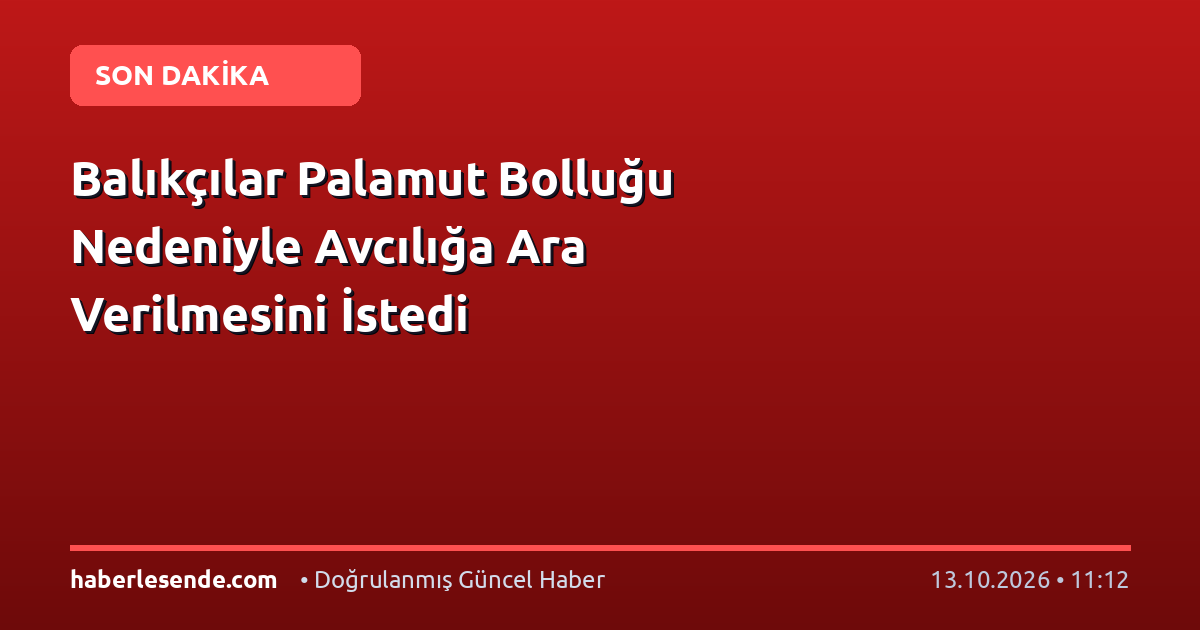 Balıkçılar Palamut Bolluğu Nedeniyle Avcılığa Ara Verilmesini İstedi