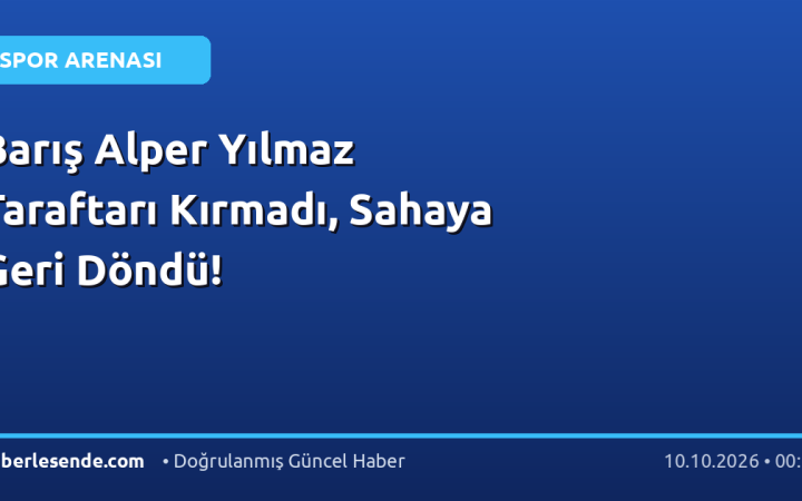 Barış Alper Yılmaz Taraftarı Kırmadı, Sahaya Geri Döndü!