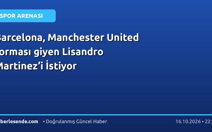 Barcelona, Manchester United forması giyen Lisandro Martinez’i İstiyor
