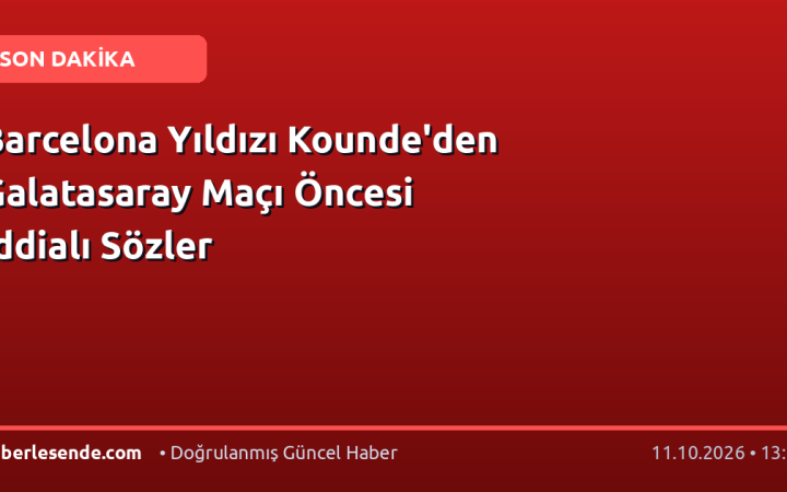 Barcelona Yıldızı Kounde'den Galatasaray Maçı Öncesi İddialı Sözler