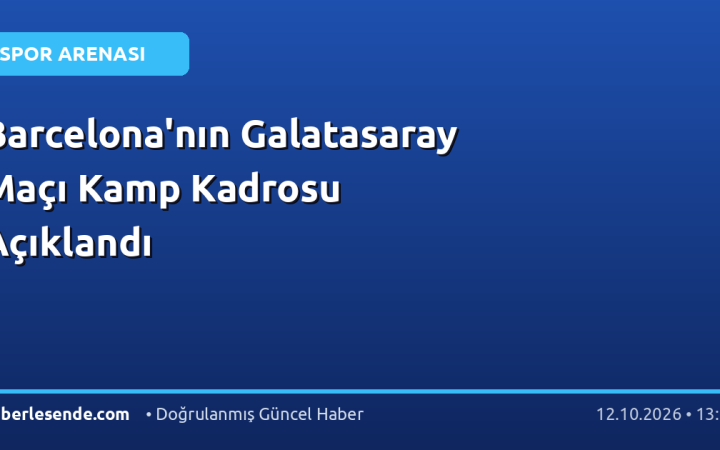 Barcelona'nın Galatasaray Maçı Kamp Kadrosu Açıklandı