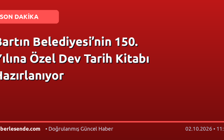 Bartın Belediyesi’nin 150. Yılına Özel Dev Tarih Kitabı Hazırlanıyor
