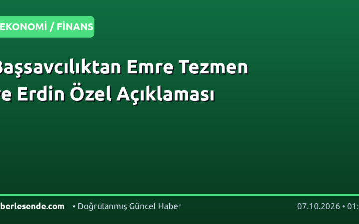 Başsavcılıktan Emre Tezmen ve Erdin Özel Açıklaması