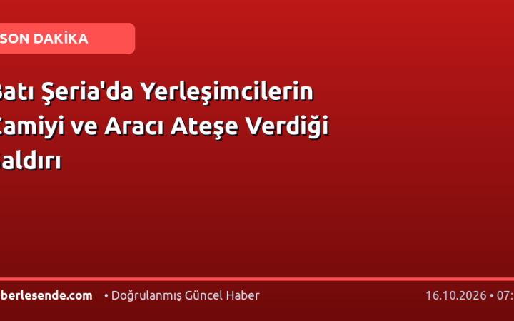 Batı Şeria'da Yerleşimcilerin Camiyi ve Aracı Ateşe Verdiği Saldırı