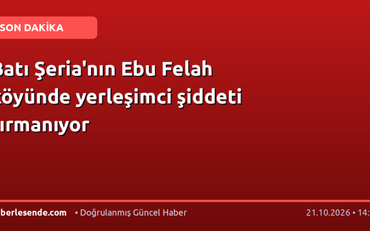 Batı Şeria'nın Ebu Felah köyünde yerleşimci şiddeti tırmanıyor