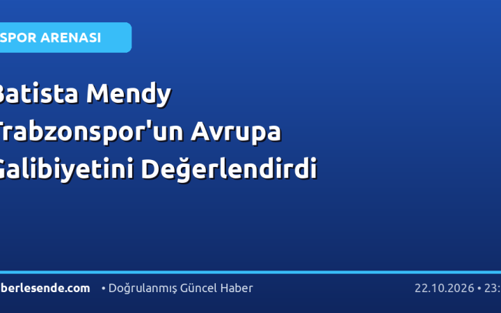 Batista Mendy Trabzonspor'un Avrupa Galibiyetini Değerlendirdi