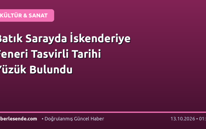 Batık Sarayda İskenderiye Feneri Tasvirli Tarihi Yüzük Bulundu